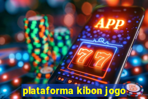 plataforma kibon jogo