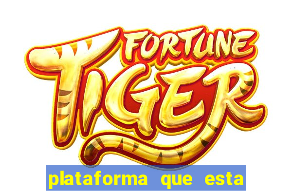 plataforma que esta pagando bem jogo do tigre