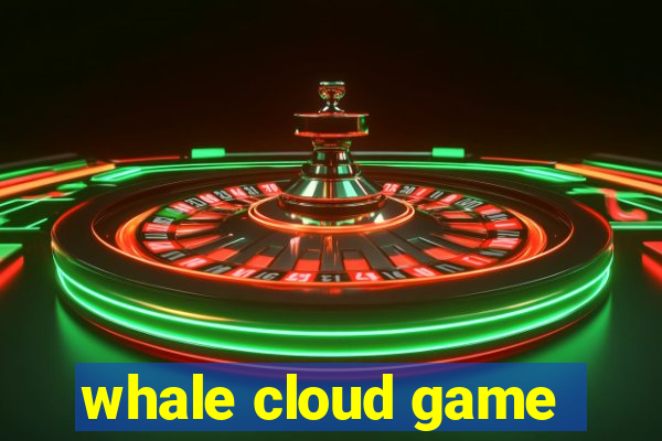 whale cloud game