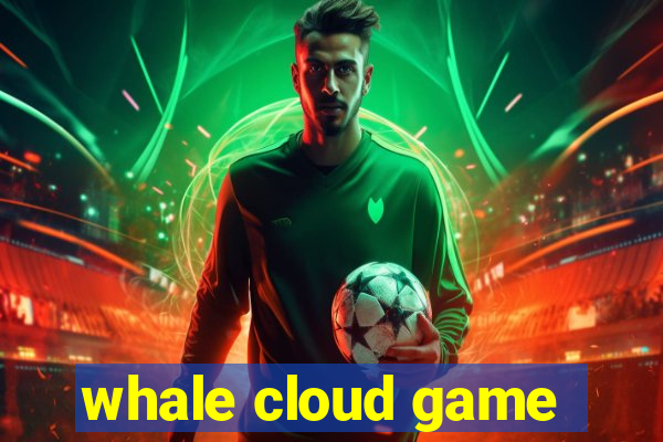 whale cloud game