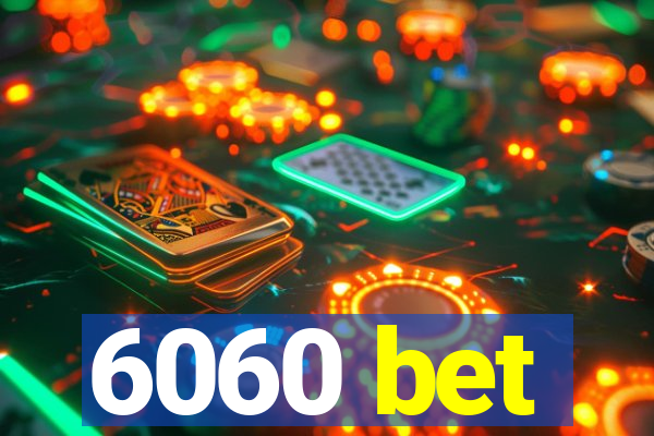 6060 bet