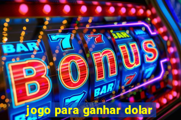 jogo para ganhar dolar