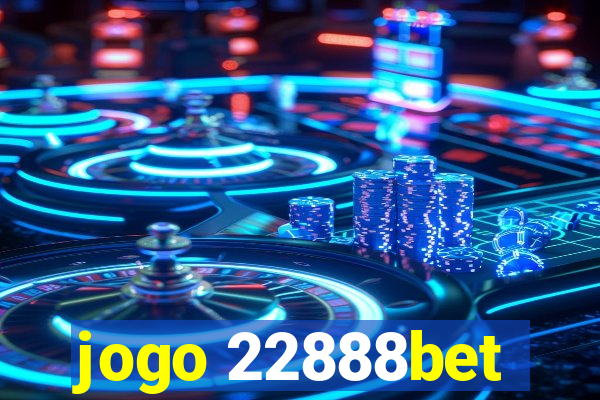 jogo 22888bet