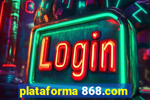 plataforma 868.com