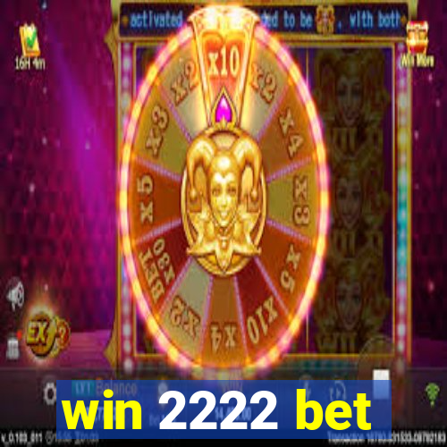 win 2222 bet