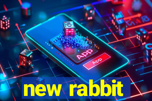 new rabbit