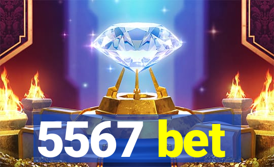 5567 bet