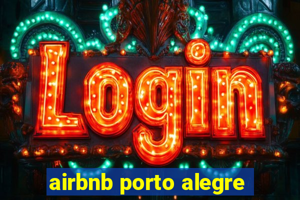 airbnb porto alegre