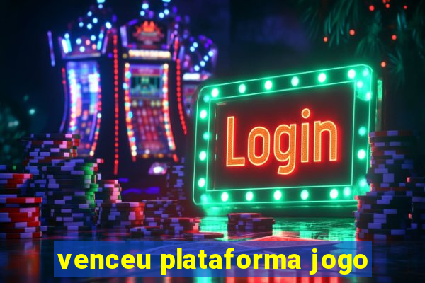 venceu plataforma jogo