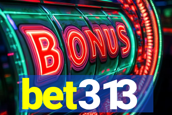 bet313