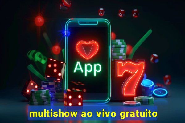 multishow ao vivo gratuito