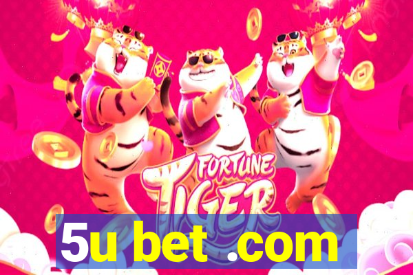 5u bet .com