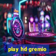 play hd gremio