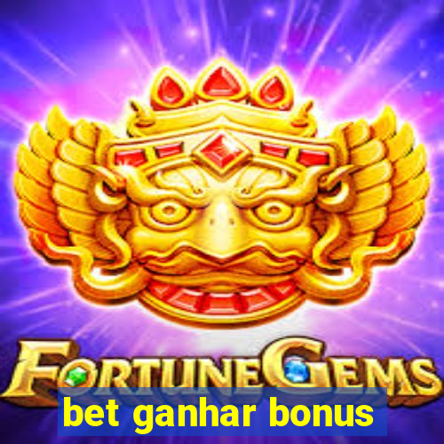 bet ganhar bonus