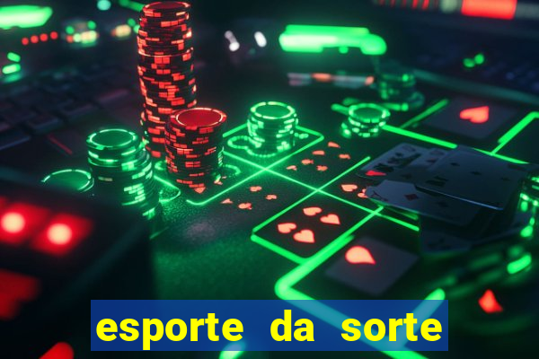 esporte da sorte deposito minimo