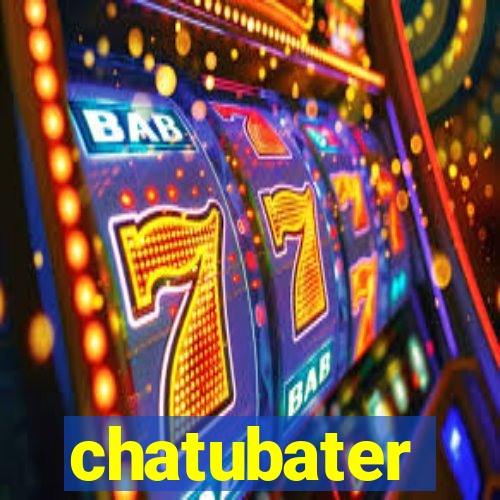 chatubater