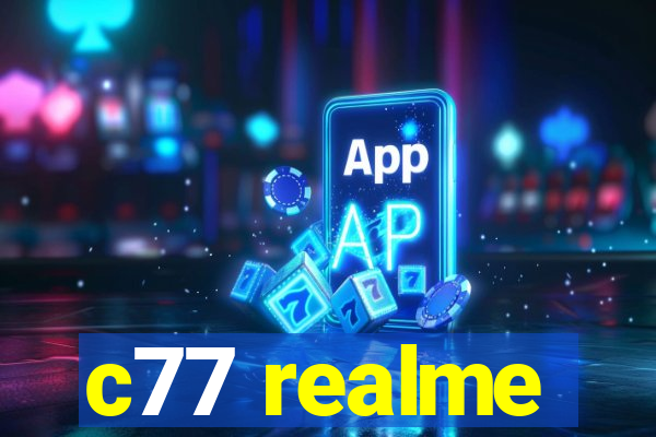 c77 realme