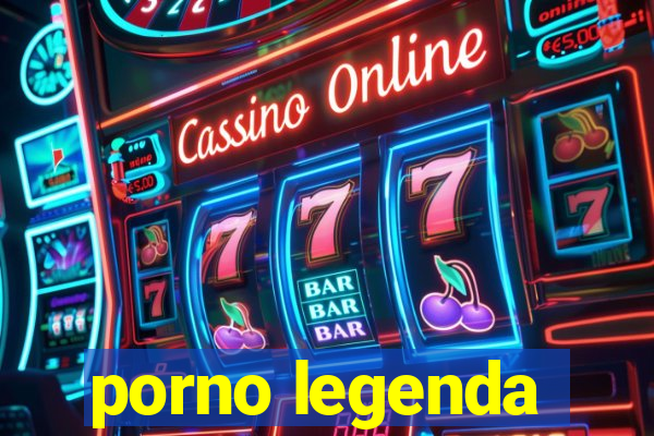 porno legenda