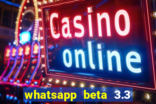 whatsapp beta 3.3 10 instalar