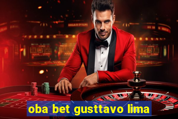 oba bet gusttavo lima