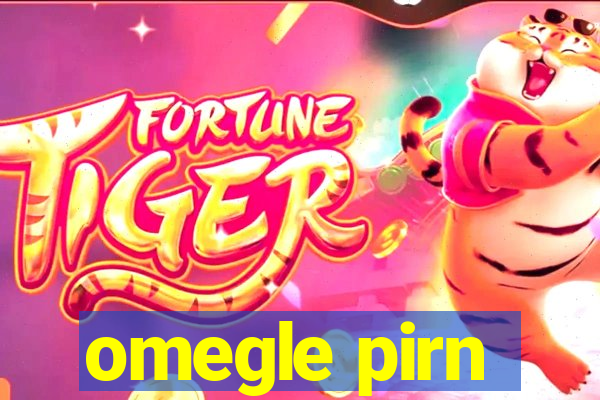 omegle pirn