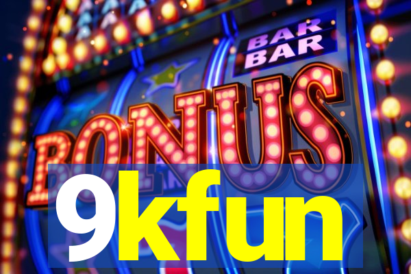 9kfun