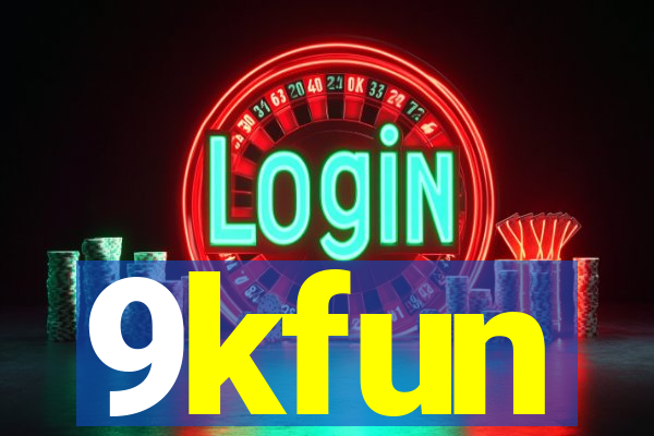 9kfun