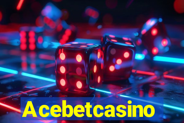 Acebetcasino