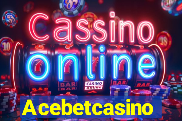 Acebetcasino