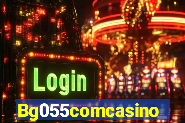 Bg055comcasino