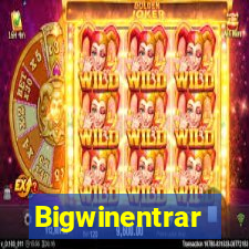 Bigwinentrar