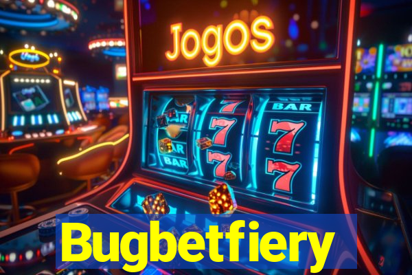 Bugbetfiery