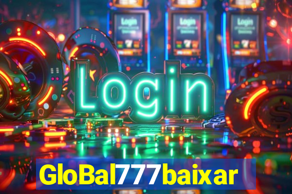 GloBal777baixar