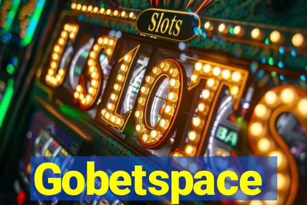 Gobetspace