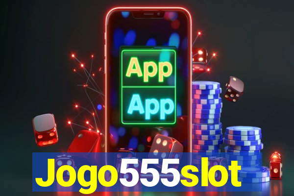 Jogo555slot