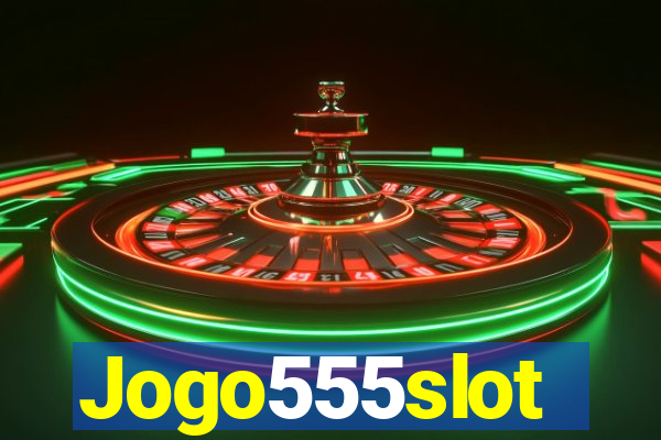 Jogo555slot