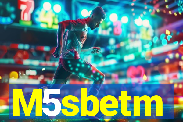 M5sbetm