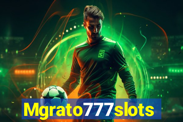 Mgrato777slots