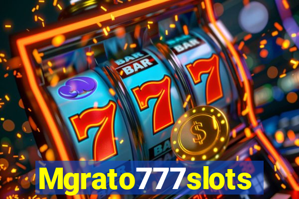 Mgrato777slots