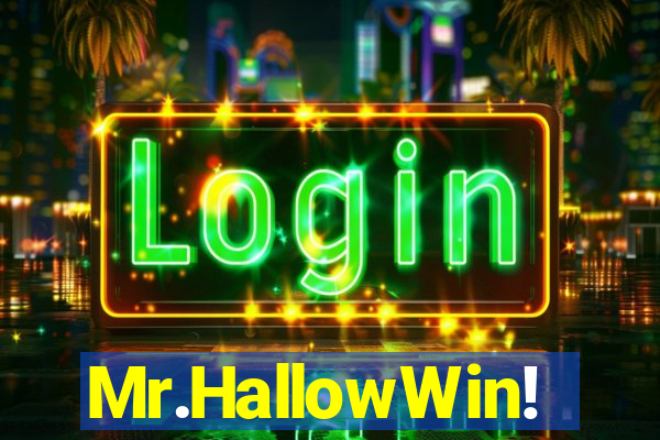 Mr.HallowWin!