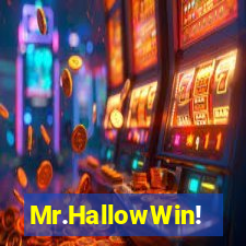 Mr.HallowWin!