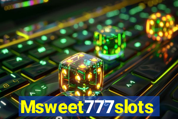 Msweet777slots