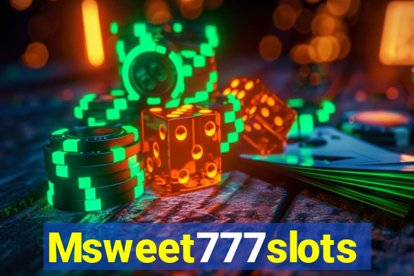 Msweet777slots