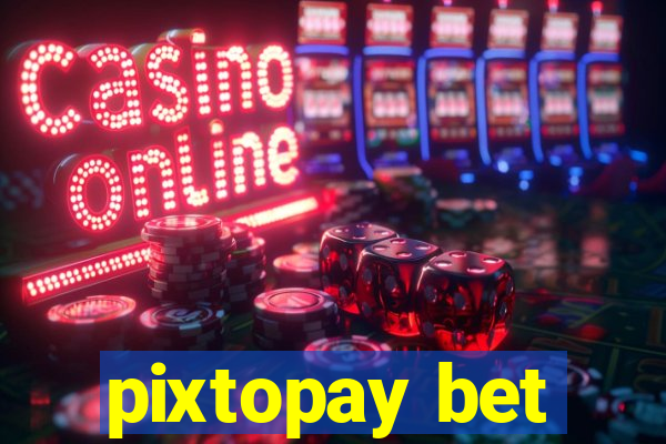 pixtopay bet