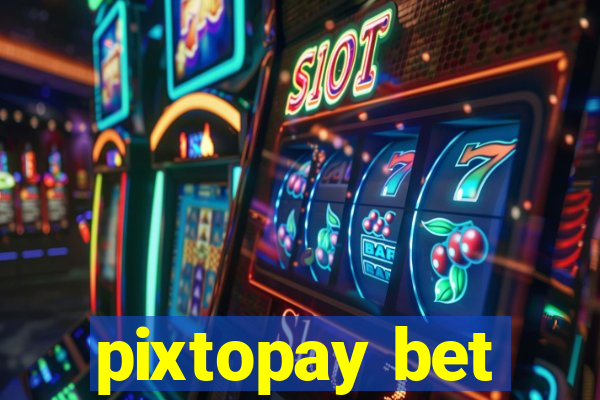 pixtopay bet