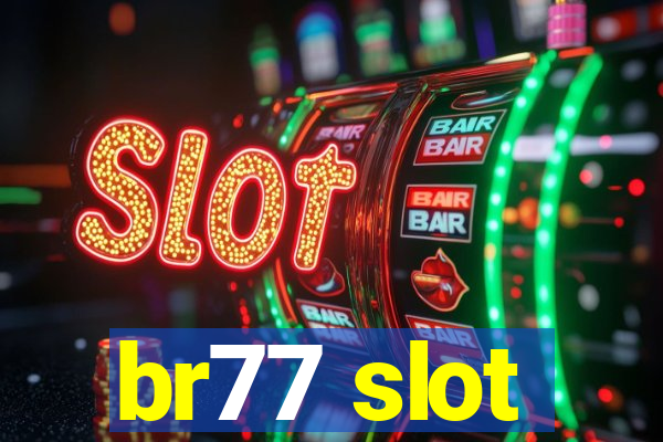 br77 slot