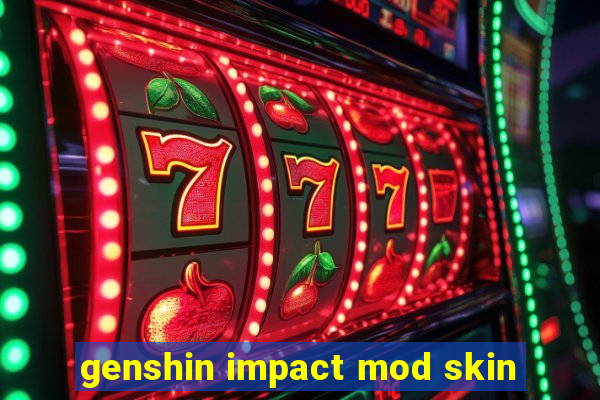 genshin impact mod skin