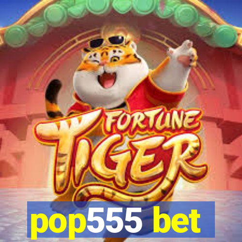 pop555 bet