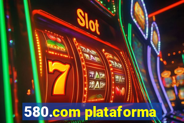 580.com plataforma