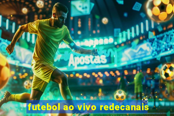 futebol ao vivo redecanais